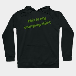 This is my camping shirt (green) Hoodie